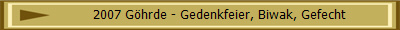 2007 Ghrde - Gedenkfeier, Biwak, Gefecht